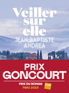 Cover image for Veiller sur elle--Prix Goncourt 2023